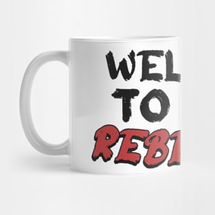 welcome to the rebellion Mug